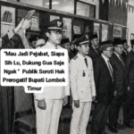 “Mau Jadi Pejabat, Siapa Sih Lu, Dukung Gua Saja Ngak ” Publik Soroti Hak Prerogatif Bupati Lombok Timur