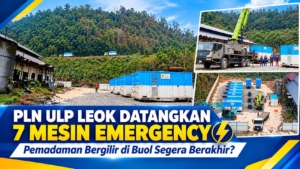 PLN ULP Leok Datangkan 7 Mesin Emergency, Pemadaman Bergilir di Buol Segera Berakhir?