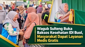Wagub Sulteng Buka Baksos Kesehatan IDI Buol, Masyarakat Dapat Layanan Medis Gratis